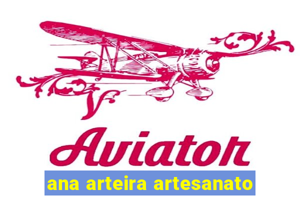 ana arteira artesanato
